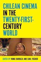 Contemporary Approaches to Film and Media Series- Chilean Cinema in the Twenty-First-Century World