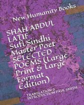 SHAH ABDUL LATIF Sufi Sindhi Master Poet SELECTED POEMS (Large Print & Large Format Edition)