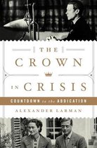 The Crown in Crisis Countdown to the Abdication