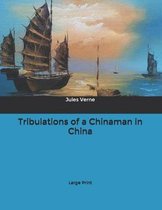 Tribulations of a Chinaman in China