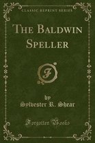 The Baldwin Speller (Classic Reprint)