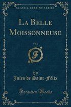 La Belle Moissonneuse, Vol. 2 (Classic Reprint)