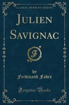 Julien Savignac (Classic Reprint)