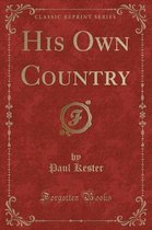 His Own Country (Classic Reprint)