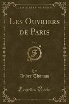 Les Ouvriers de Paris, Vol. 4 (Classic Reprint)
