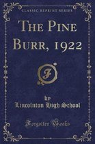 The Pine Burr, 1922 (Classic Reprint)