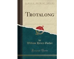 Trotalong (Classic Reprint)