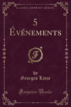 5 Evenements (Classic Reprint)