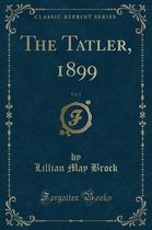 The Tatler, 1899, Vol. 2 (Classic Reprint)