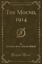 The Mound, 1914 (Classic Reprint)