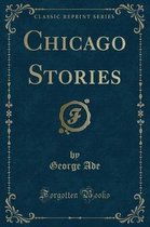 Chicago Stories (Classic Reprint)