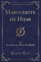 Marguerite de Hijar, Vol. 2 (Classic Reprint)