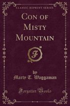 Con of Misty Mountain (Classic Reprint)