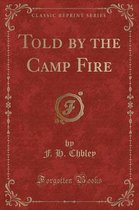 Told by the Camp Fire (Classic Reprint)