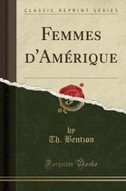 Femmes d'Amerique (Classic Reprint)