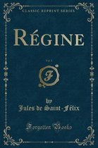 Regine, Vol. 1 (Classic Reprint)