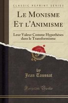 Le Monisme Et l'Animisme