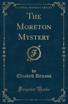 The Moreton Mystery (Classic Reprint)