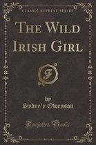 The Wild Irish Girl (Classic Reprint)