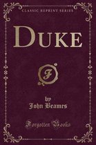 Duke (Classic Reprint)