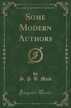 Some Modern Authors (Classic Reprint)