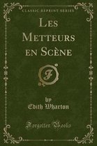 Les Metteurs En Scene (Classic Reprint)
