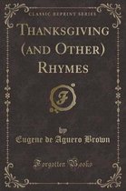 Thanksgiving (and Other) Rhymes (Classic Reprint)