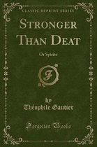 Stronger Than Deat