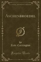 Aschenbroedel (Classic Reprint)