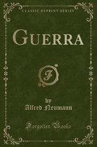 Guerra (Classic Reprint)