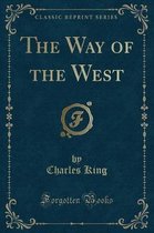 The Way of the West (Classic Reprint)