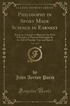 Philosophy in Sport Made Science in Earnest, Vol. 1 of 3