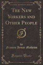 The New Yorkers and Other People (Classic Reprint)