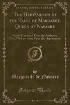 The Heptameron of the Tales of Margaret, Queen of Navarre, Vol. 1
