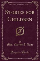 Stories for Children (Classic Reprint)