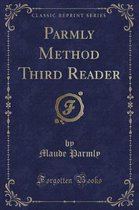 Parmly Method Third Reader (Classic Reprint)