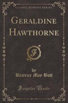 Geraldine Hawthorne (Classic Reprint)