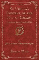 St. Ursula's Convent, or the Nun of Canada, Vol. 1 of 2