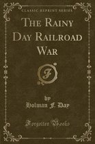 The Rainy Day Railroad War (Classic Reprint)