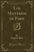 Los Misterios de Paris, Vol. 5 (Classic Reprint)