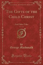 The Gifts of the Child Christ, Vol. 2 of 2