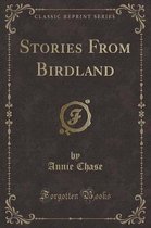 Stories from Birdland (Classic Reprint)