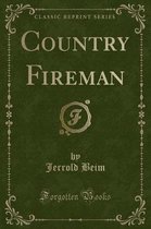 Country Fireman (Classic Reprint)