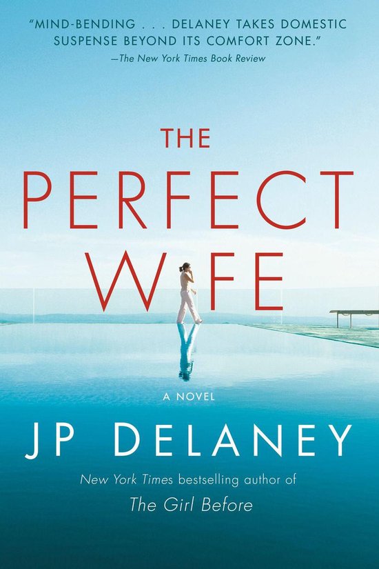 Couverture du livre : The Perfect Wife. Une femme marche au bord d'une piscine à débordement. Titre en lettres rouges. Inclut une citation du New York Times.