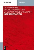 Grundthemen Der Literaturwissenschaft- Grundthemen Der Literaturwissenschaft: Interpretation