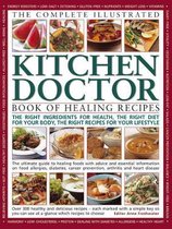 Complete Illustrated Kitchen Doctor Book of Healing Recipes
