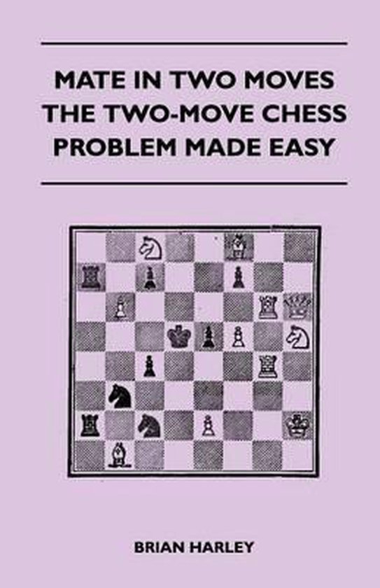 Mate In Two Moves - The Two-Move Chess Problem Made Easy - cover