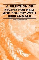 A Selection of Recipes for Meat and Poultry with Beer and Ale