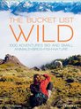 The Bucket List Wild 1,000 Adventures Big and Small Animals, Birds, Fish, Nature