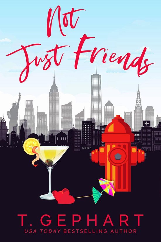 Boekomslag met de titel 'Not Just Friends' in rood schrift, met een martini, rode hartjes, een brandkraan en een stadssilhouet.
